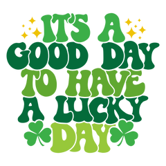 Its a Good Day Green Font Short Sleeve